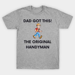 Dad got this! T-Shirt